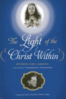 The Light of the Christ Within: Inspired Talks by Reverand John Laurence, a Direct Disciple of Paramhansa Yogananda 1565892674 Book Cover