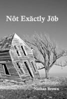 Not Exactly Job 0980168406 Book Cover