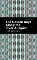 The Golden Boys Along the River Allagash 1513266551 Book Cover