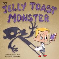 The Jelly Toast Monster 0998747637 Book Cover