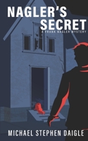Nagler's Secret: A Frank Nagler Mystery B0GWYHM8BH Book Cover