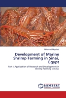 Development of Marine Shrimp Farming in Sinai, Egypt: Part I: Application of Research and Development in Shrimp Farming in Sinai 3659471917 Book Cover