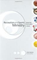 Recreation and Sports Ministry: Impacting Postmodern Culture 0805426264 Book Cover