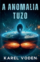 A Anomalia Tuzo (Portuguese Edition) B0GSP49J9R Book Cover