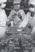 Cultura dos cuidados na gripe espanhola (Portuguese Edition) 6598214599 Book Cover