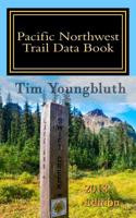 Pacific Northwest Trail Data Book: 2018 Edition -- Backpack Companion 1985314851 Book Cover