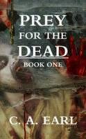 Prey for the Dead: Book One 1326384309 Book Cover