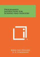 Programmed Instruction for Schools and Industry 1258340631 Book Cover