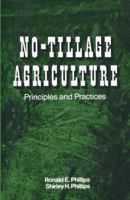 No-Tillage Agriculture: Principles and Practices 1468414690 Book Cover
