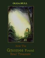 How the Gnomes Found Real Treasure 1523435771 Book Cover