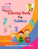 Coloring Book for Toddlers/ Fun with Letters-Numbers-Colors: Best Coloring Book for Toddler & Kids Ages B093KPVQ5X Book Cover