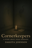 Cornerkeepers: A Story About What Remains B0FG2V2JNM Book Cover