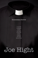 Unnecessary Sorrow: A Journalist Investigates the Life and Death of His Older Brother Ordained, Discarded, Slain by Police 1937054926 Book Cover
