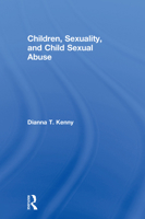 Children, Sexuality, and Child Sexual Abuse 1138089257 Book Cover