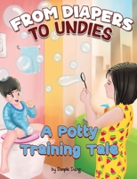 From Diapers To Undies - A Potty Training Tale 9362616661 Book Cover