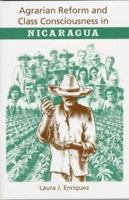 Agrarian Reform and Class Consciousness in Nicaragua 0813014891 Book Cover