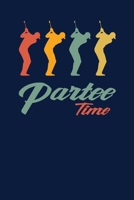 Partee Time: Notebook For Golf Players And Golfing Fans 1710356944 Book Cover