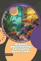 10 Freshwater Fish That Are Easy to Care For: Get Knowledge in Aquarium Fish Care, Selection, and Fishkeeping B0GGJ57HF5 Book Cover