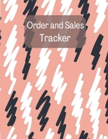 Order and Sales Tracker: Daily Sales Order Log Book-Small Businesses Order Tracker-Order sales log book-Customer Order Form Book 1716241944 Book Cover