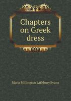 Chapters On Greek Dress 1428649212 Book Cover