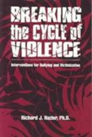 Breaking The Cycle Of Violence: Interventions For Bullying And Victimization 1560325097 Book Cover