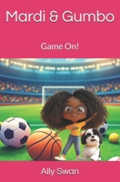 Mardi & Gumbo: Game On! (Adventures of Mardi & Gumbo) B0F4RJY5F3 Book Cover
