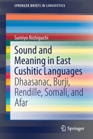 Sound and Meaning in East Cushitic Languages : Dhaasanac, Burji, Rendille, Somali, and Afar 9811569711 Book Cover