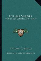 Folhas Verdes: Versos Dos Quinze Annos 1436849748 Book Cover