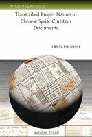 Transcribed Proper Names in Chinese Syriac Christian Documents 1607240394 Book Cover