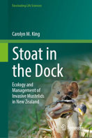 Stoat in the Dock: Ecology and Management of Invasive Mustelids in New Zealand (Fascinating Life Sciences) 9819645611 Book Cover