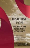 Restoring Hope: Decent Care in the Midst of HIV/AIDS 0230223389 Book Cover
