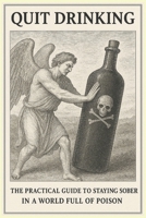 Quit Drinking: The practical guide to staying sober B0FNLJTFWN Book Cover