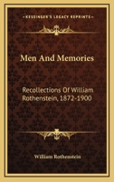 Men and Memories: Recollections of William Rothenstein, 1872 - 1900 0548448752 Book Cover