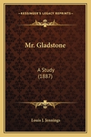 Mr. Gladstone: A Study 0548756848 Book Cover