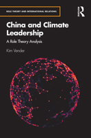 China and Climate Leadership: A Role Theory Analysis (Role Theory and International Relations) 1032732776 Book Cover