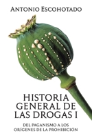 Historia general de las drogas. Tomo I 1731448694 Book Cover