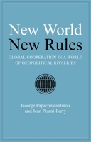 New World New Rules: Global Cooperation in a World of Geopolitical Rivalries 178821773X Book Cover