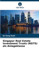 Singapur Real Estate Investment Trusts (REITS) als Anlageklasse (German Edition) 6206618919 Book Cover