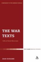 The War Texts: 1 QM and Related Manuscripts (Companion to the Qumran Scrolls) 0567045277 Book Cover