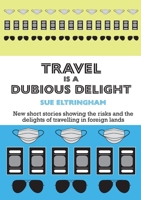 Travel is a Dubious Delight 171640049X Book Cover