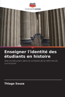 Enseigner l'identité des étudiants en histoire: Une construction dans le contexte de la réforme du curriculum 6206333302 Book Cover