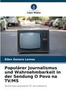 Populärer Journalismus und Wahrnehmbarkeit in der Sendung O Povo na TV/MS: Studie über populären TV-Journalismus 6206033007 Book Cover