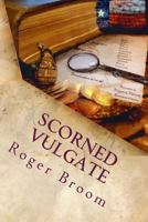 Scorned Vulgate: A Modern Texas Mystery Novel 154116895X Book Cover