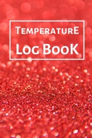 Temperature Log Book: Food Temperature Log Sheet, Temperature Check Sheet, Fridge Temperature Record Sheet Template, Temperature Recorder 1675890943 Book Cover
