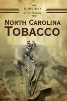 North Carolina Tobacco: A History 1540217965 Book Cover