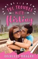 The Trouble with Flirting 0994704038 Book Cover
