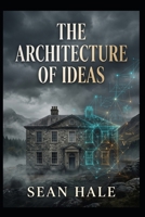 The Architecture Of Ideas B0HLXS1NZR Book Cover
