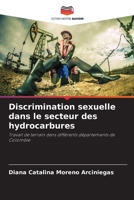 Discrimination sexuelle dans le secteur des hydrocarbures: Travail de terrain dans différents départements de Colombie (French Edition) B0CJB7LYKZ Book Cover