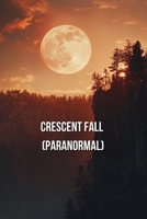 CrescentFall (Paranormal) B0DS92RFRK Book Cover