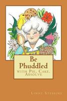 Be Phuddled 149357664X Book Cover